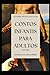 Contos infantis para adultos: Era uma vez certa col&Atilde;&acute;nia (Portuguese Edition)