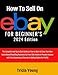 Produktbild How to Sell On eBay For Beginners, 2024 Edition: The Complete and Up-to-Date Guide on How to Start & Grow Your Home-Based Reselling Business: (Secrets to Selling Online for Profit)