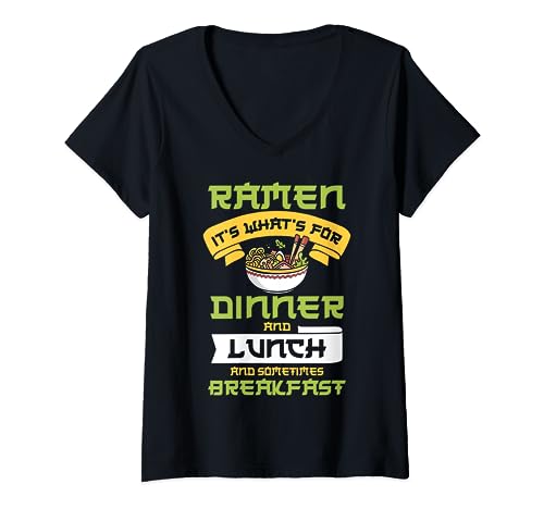 Ramen It's What's For Dinner Lunch Breakfast - Ramen Lover Camiseta Cuello V