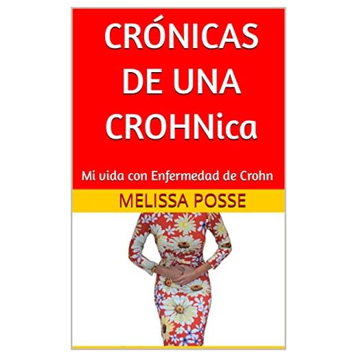 CRÓNICAS DE UNA CROHNICA: Mi vida con Enfermedad de Crohn