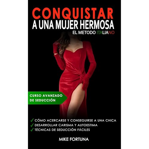 CONQUISTAR A UNA MUJER HERMOSA - El Metodo Italiano Audiolibro Por Mike Fortuna, Michele Bagnoli arte de portada