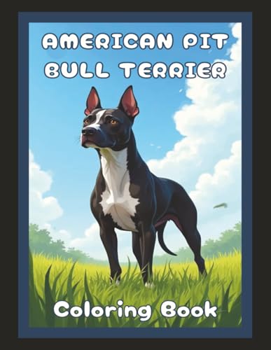  American Pit Bull Terrier Coloring Book: Cute Dog & Puppy Picture Pages with 60 Lined Drawings of Doggy Outdoor Adventures in Park, Mountain, City, ... Scenes + More  Art Gift for Kids and Adults