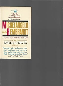 Mass Market Paperback Michelangelo and Rembrandt : Selections from Three Titans Book