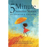 5 Minute Spanish Summer Stories for Kids: Short Story Books in Spanish and English 1+ years | Bilingual Stories Collection for Reading to 2 year olds, 3 year olds and Older Toddlers
