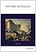 Historia de Francia (Historia. Serie Mayor) (Spanish Edition)