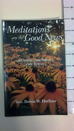 Meditations on the Good News: Reading the Bible... 0985594918 Book Cover