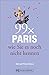 Produktbild Bruckmann Reiseführer: 99 x Paris wie Sie es noch nicht kennen. 99x Kultur, Natur, Essen und Hotspots abseits der bekannten Highlights.