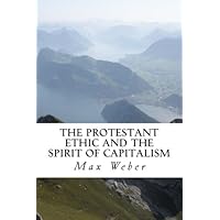The Protestant Ethic and the Spirit of Capitalism