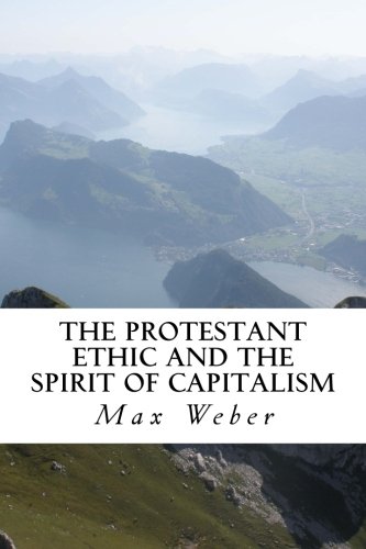 The Protestant Ethic and the Spirit of Capitalism 1490997792 Book Cover
