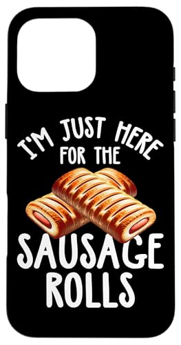 I'm Just Here For The Sausage Roll \[Z[W[ Hi X}zP[X iPhone 16 Pro Max p