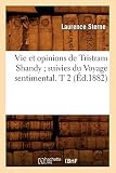 Vie et opinions de Tristram Shandy suivies du Voyage sentimental. T 2 (Éd.1882)