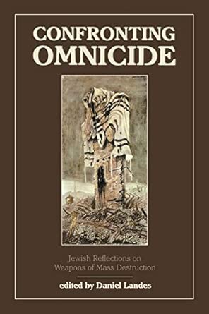Confronting Omnicide: Jewish Reflections on Weapons of Mass Destruction book cover