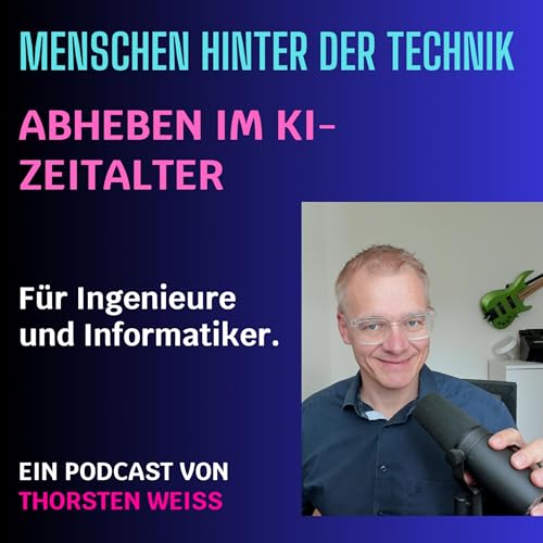 #13 - Abheben im KI-Zeitalter: Klare Strategien f&uuml;r Ingenieure und Informatiker.