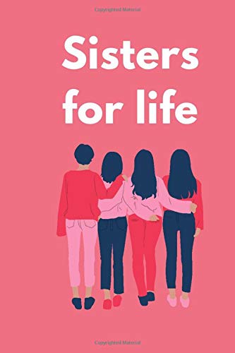 Sisters For Life: Blank lined notebook birthday gift