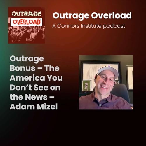 BONUS - The America You Don&rsquo;t See on the News &ndash; Adam Mizel