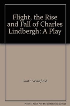 Hardcover Flight, the Rise and Fall of Charles Lindbergh: A Play Book