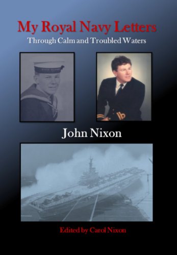 My Royal Navy Letters: Through Calm and Troubled Waters eBook : Nixon My Royal Navy Letters: Through Calm and Troubled Waters eBook : Nixon