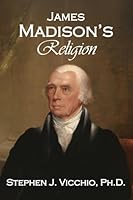 James Madison's Religion 196283459X Book Cover