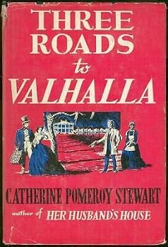 Hardcover Three Roads to Valhalla by Catherine Stewart 1948 Civil War Fiction with DJ Book