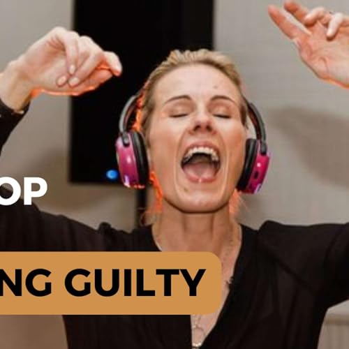 Episode 13: &ldquo;Stop Feeling Guilty - What Every Working Parent Needs to Hear&rdquo;