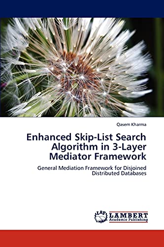 Enhanced Skip-List Search Algorithm in 3-Layer Mediator Framework: General Mediation Framework for Disjoined Distributed Databases