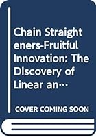 Chain Straighteners-Fruitful Innovation: The Discovery of Linear and Stereoregular Synthetic Polymers 0333259297 Book Cover