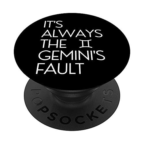 Funny Always The Gemini's Fault Zodiac Astrology Horoscope PopSockets PopGrip Intercambiabile
