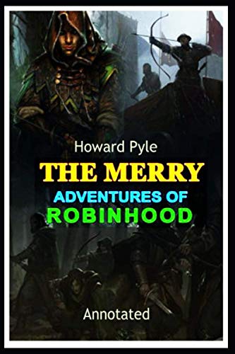 The Merry Adventures of Robin Hood (annotated)