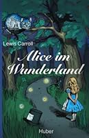 Alice im Wunderland: Mit 42 neuen Illustrationen und modernisierter Übersetzung (German Edition) B0BPGQ6Y8K Book Cover