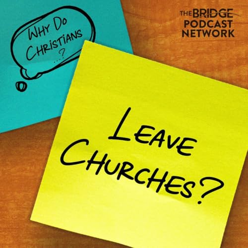 Why Do Christians Leave Churches?