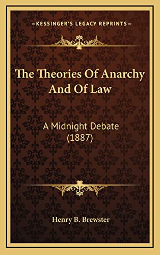 The Theories Of Anarchy And Of Law: A Midnight Debate (1887)