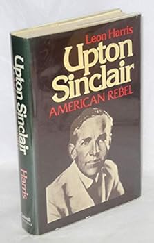 Hardcover Upton Sinclair, American rebel Book