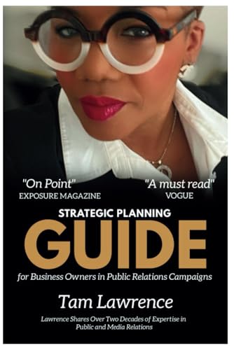 A Strategic Guide for Business Owners in Public Relations Campaigns: The pouring out of two decades of experience public & media relations