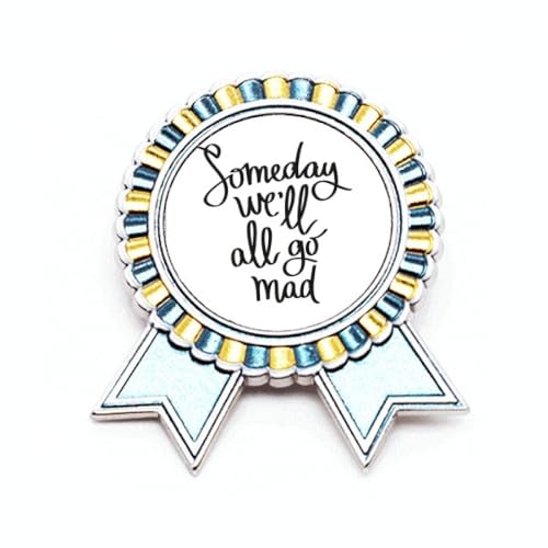 Broche Someday We'll All Go Mad en métal taille M pour veste et sac