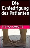 Die Erniedrigung des Patienten
