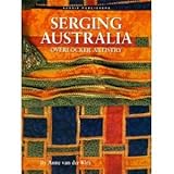 Serging Australia - Overlocker Artistry (Paperback Book)