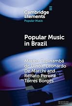 Popular Music in Brazil: Identity, Genres and Industry (Elements in Popular Music)
