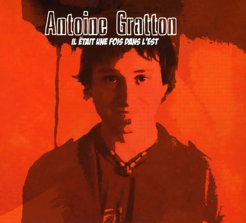 Antoine Gratton/ Il Etait Une Fois Dans L'est [Audio CD] Gratton, Antoine