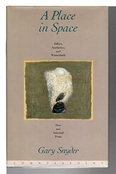 Hardcover A Place in Space: Ethics, Aesthetics, and Watersheds : New and Selected Prose Book