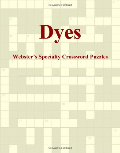 Dyes - Webster's Specialty Crossword Puzzles