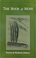 The Book of Moss: Poems by Benjamin Saltman 0963348108 Book Cover