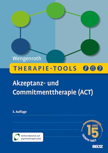 Therapie-Tools Akzeptanz- und Commitmenttherapie (ACT): Mit Online-Material (Beltz Therapie-Tools)