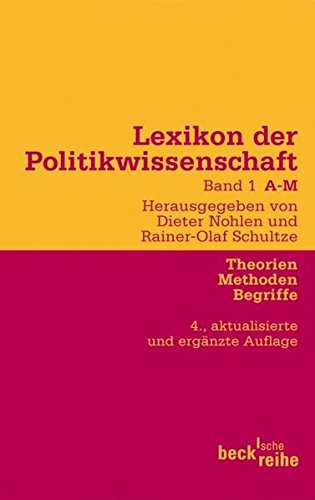 Lexikon der Politikwissenschaft Bd. 1: A-M: Theorien, Methoden, Begriffe Lexikon der Politikwissenschaft Bd. 1: A-M: Theorien, Methoden, Begriffe