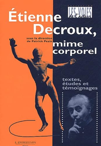 La mejor selección de Mimos al mejor precio. 14 Etienne Decroux, mime corporel : Textes, études et témoignages