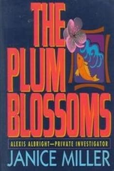 Paperback The Plum Blossoms: Alexis Albright--Private Investigator Book