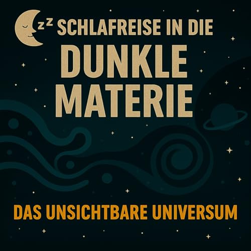 Schlafreise in die dunkle Materie
