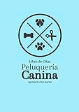 Libro de Citas Peluquería Canina: Agenda 2020 2021 para apuntar citas por hora