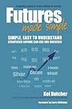  Futures Made Simple by Kel Butcher (2013-04-15)