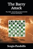  The Barry Attack: Play 5.Qd2! - A Lethal Weapon Against Grünfeld and King\'s Indian Defense