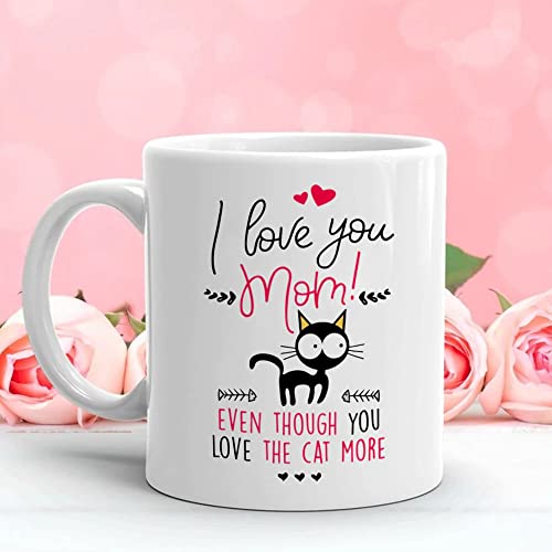 Gifts For Mom I Love Mom Even Though You Love The Cat More Mug 1St Mother's Day Gifts From Daughter Son Baby Mom To Be Gifts Gifts Idea For Grandma Mom Mama Mother's Day Gifts (Multi 3) #TOP1